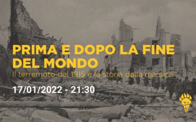 Prima e dopo la fine del mondo. Il terremoto del 1915 e la storia della Marsica.